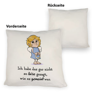 Engel Kissen mit Spruch - Nicht so böse gesagt, wie gemeint