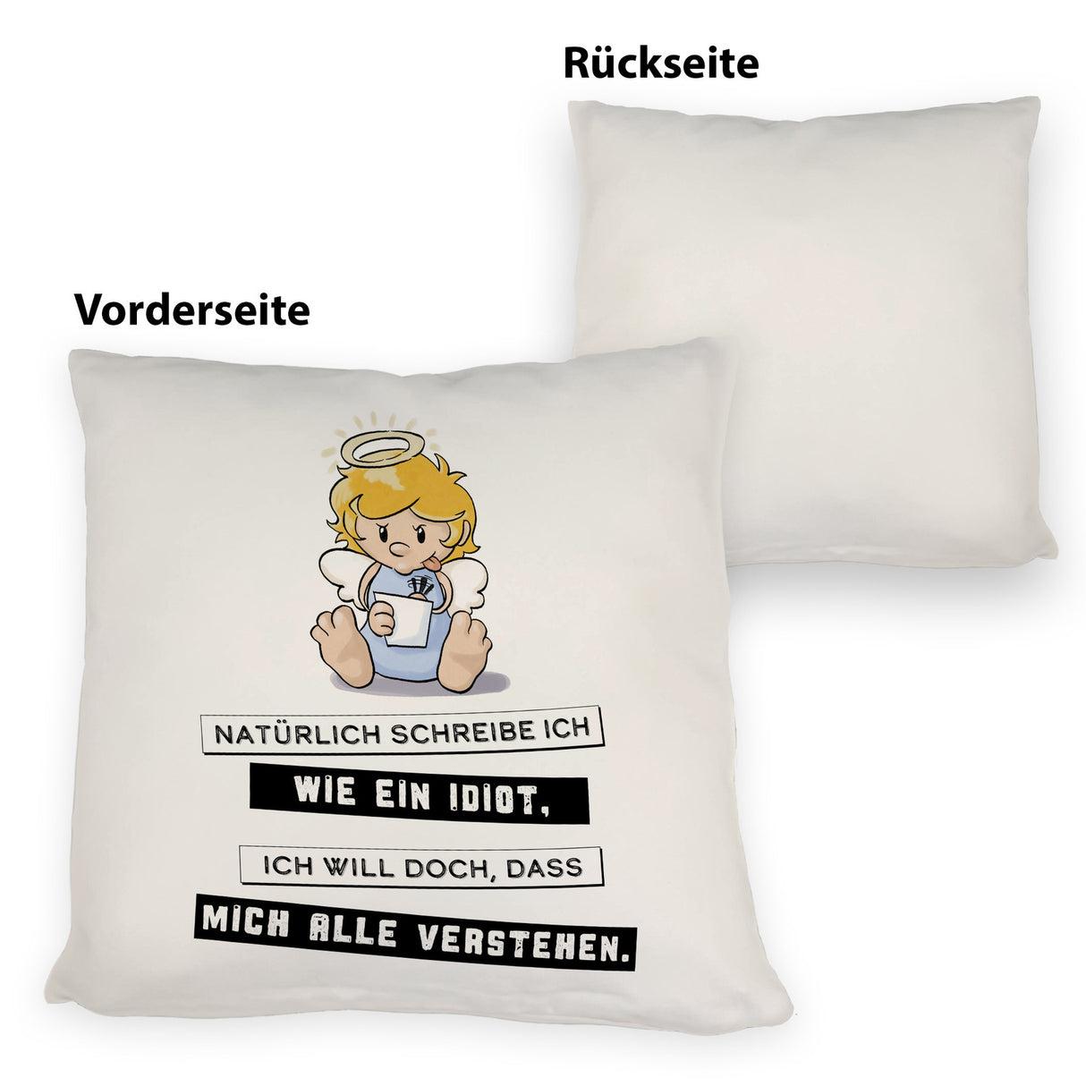 Engel Kissen mit Spruch - Ich schreib wie ein Idiot, damit alle verstehen