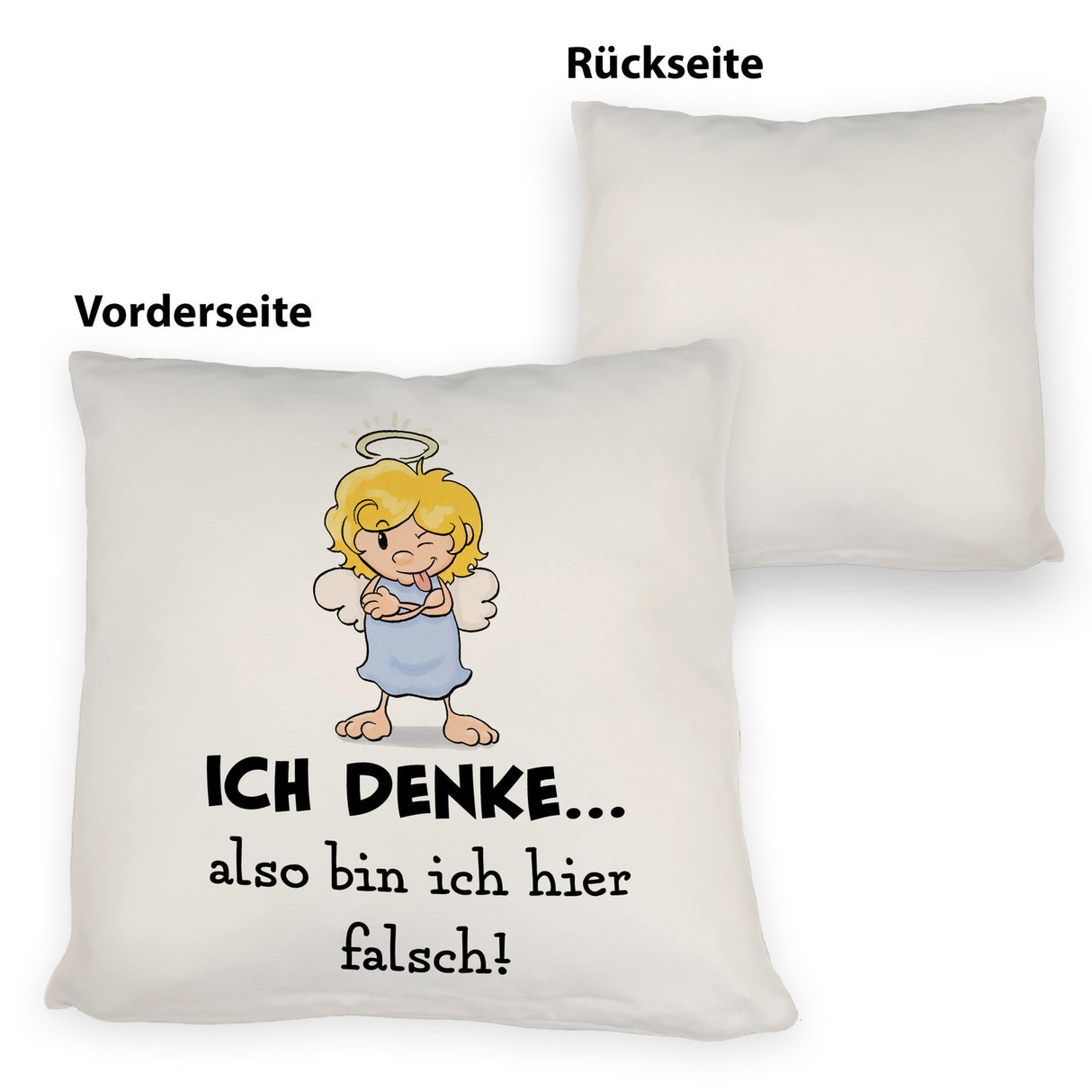 Engel Kissen mit Spruch - Mit Denken bin ich hier falsch