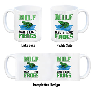 MILF Frosch Kaffeebecher mit Spruch Man i love Frogs