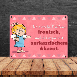 Engel Metallschild in 15x20 cm mit Spruch- Ich spreche Ironie mit Sarkasmus-Akzent