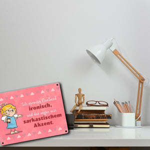 Engel Metallschild in 15x20 cm mit Spruch- Ich spreche Ironie mit Sarkasmus-Akzent