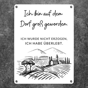 Ich bin auf dem Dorf groß geworden Metallschild in 15x20 cm