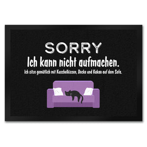 Katzen Fußmatte in 35x50 cm mit Spruch Sorry ich kann nicht aufmachen
