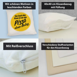Pizza Kissen mit Spruch Eine Couch ohne Kissen ist wie eine Pizza ohne Belag