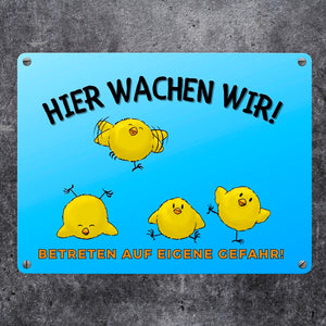 Küken Metallschild in 15x20 cm mit Spruch Hier wachen wir! Betreten auf eigene Gefahr
