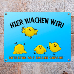 Küken Metallschild in 15x20 cm mit Spruch Hier wachen wir! Betreten auf eigene Gefahr