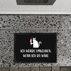 Böse Katze Fußmatte in 35x50 cm mit Spruch Ich würde umkehren