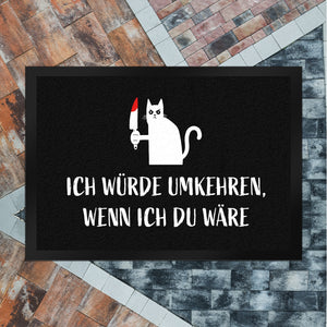 Böse Katze Fußmatte in 35x50 cm mit Spruch Ich würde umkehren
