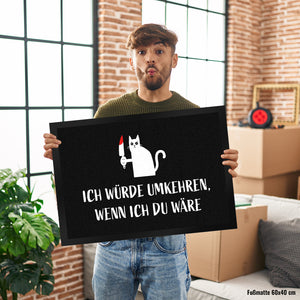 Böse Katze Fußmatte in 35x50 cm mit Spruch Ich würde umkehren