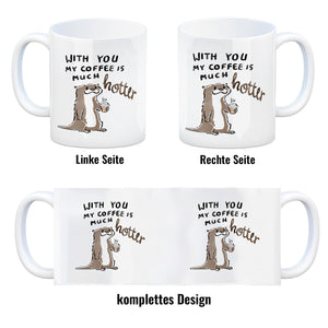 Otter Kaffeebecher mit Spruch With you my coffee is much hotter