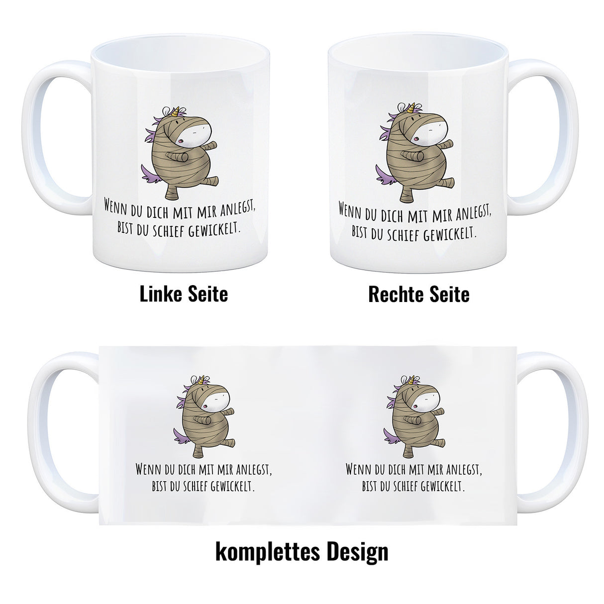 Einhorn-Mumie Kaffeebecher mit Spruch Du bist doch schief gewickelt