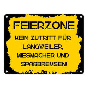 Feierzone Metallschild in 15x20 cm mit Spruch Kein Zutritt für Langweiler