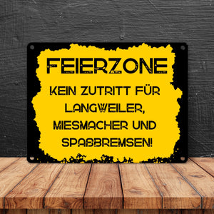Feierzone Metallschild in 15x20 cm mit Spruch Kein Zutritt für Langweiler