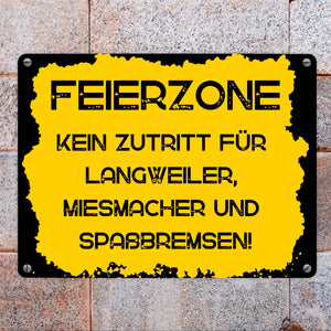 Feierzone Metallschild in 15x20 cm mit Spruch Kein Zutritt für Langweiler