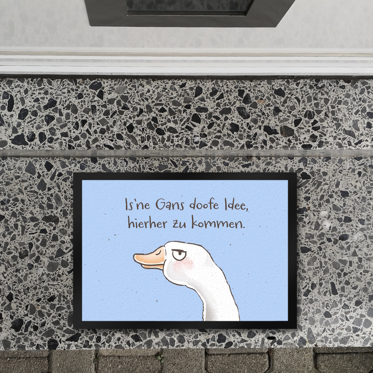 Gilbert die Gans Fußmatte in 35x50 cm mit Spruch Is ne Gans doofe Idee hierher zu kommen