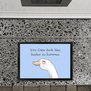 Gilbert die Gans Fußmatte in 35x50 cm mit Spruch Is ne Gans doofe Idee hierher zu kommen