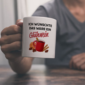 Ich wünschte das wäre ein Glühwein Kaffeebecher