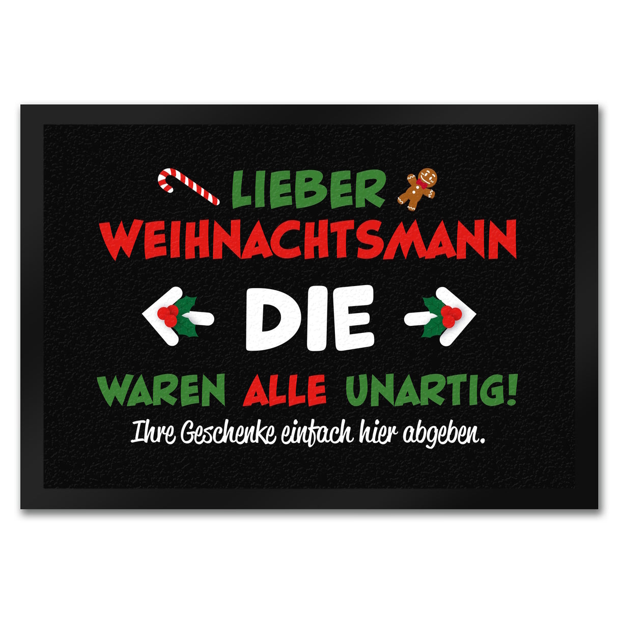 Lieber Weihnachtsmann Fußmatte in 35x50 cm mit Spruch die waren alle unartig