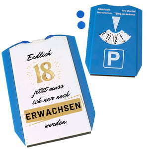 Endlich 18 Parkscheibe mit Spruch Jetzt muss ich nur noch erwachsen werden