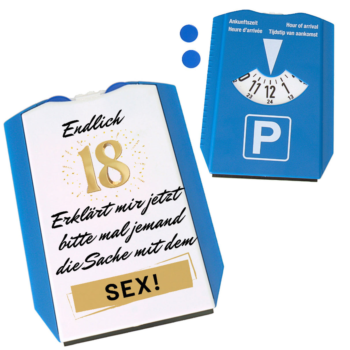 Endlich 18 Parkscheibe mit Spruch Erklärt mir jetzt bitte mal jemand die Sache mit dem Sex!