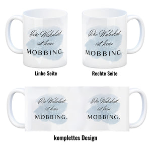 Die Wahrheit ist kein Mobbing Kaffeebecher