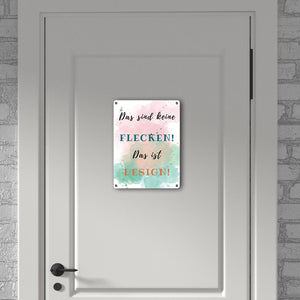 Das sind keine Flecken Metallschild in 15x20 cm Das ist Design