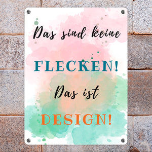 Das sind keine Flecken Metallschild in 15x20 cm Das ist Design