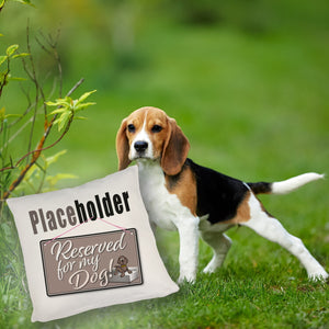 Reserved for my Dog! Placeholder Kissen für den Hund