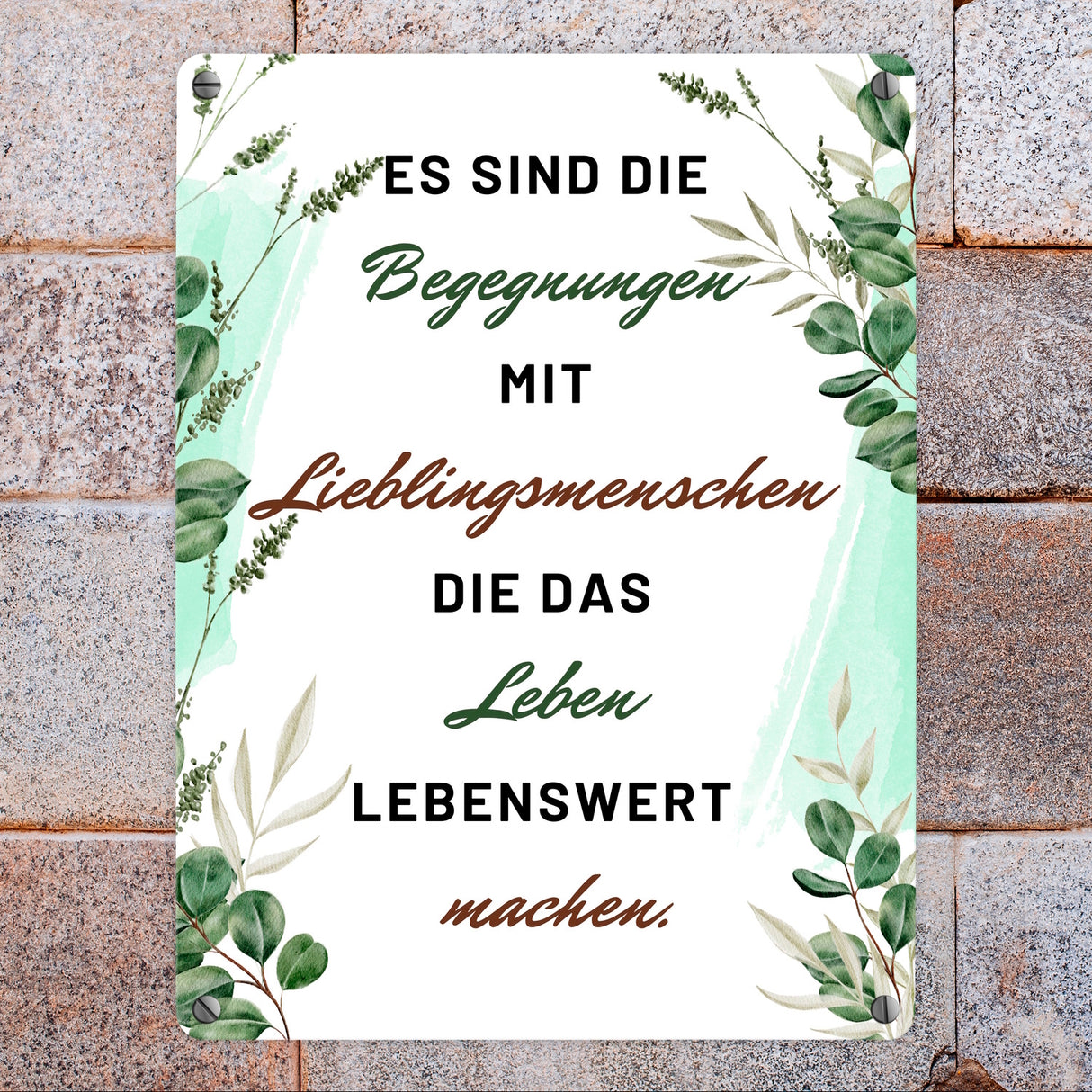 Es sind die Begegnungen mit Lieblingsmenschen Metallschild in 15x20 cm