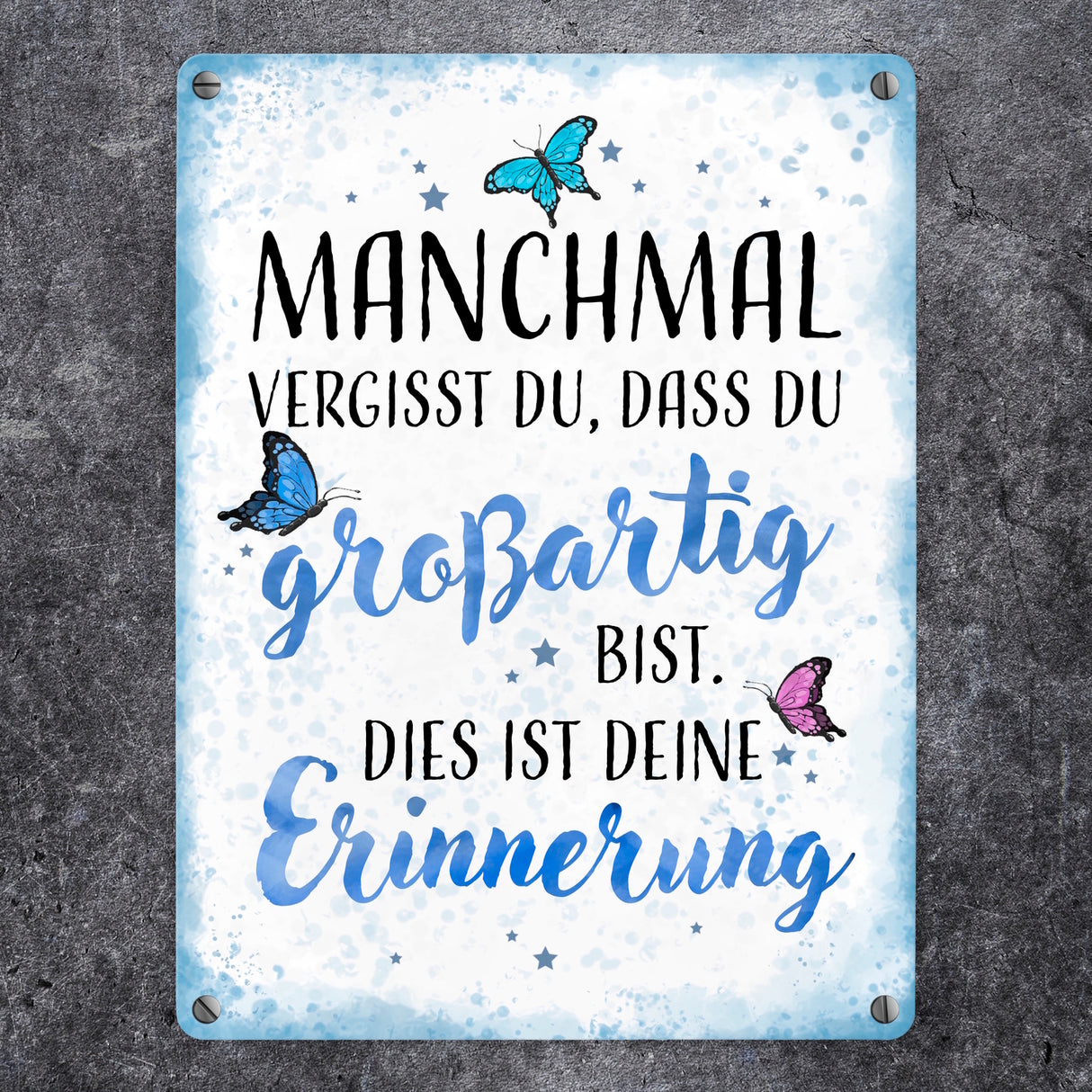 Schmetterlinge Metallschild in 15x20 cm Manchmal vergisst du dass du großartig bist