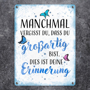Schmetterlinge Metallschild in 15x20 cm Manchmal vergisst du dass du großartig bist