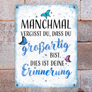 Schmetterlinge Metallschild in 15x20 cm Manchmal vergisst du dass du großartig bist
