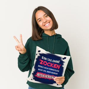 Zocker Kissen mit Spruch Ein Tag ohne Zocken