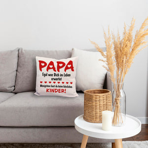 Papa wenigstens hast du keine hässlichen Kinder Kissen