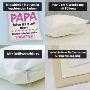 Papa wenigstens hast du keine hässliche Tochter Kissen in pink