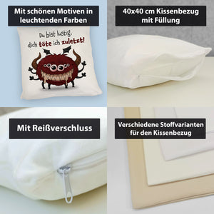 Freches Monster in dunkelrot Kissen mit lustigem Spruch