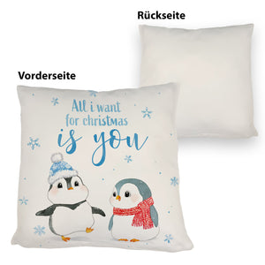 Pinguin Kissen mit Spruch All i want for christmas is you