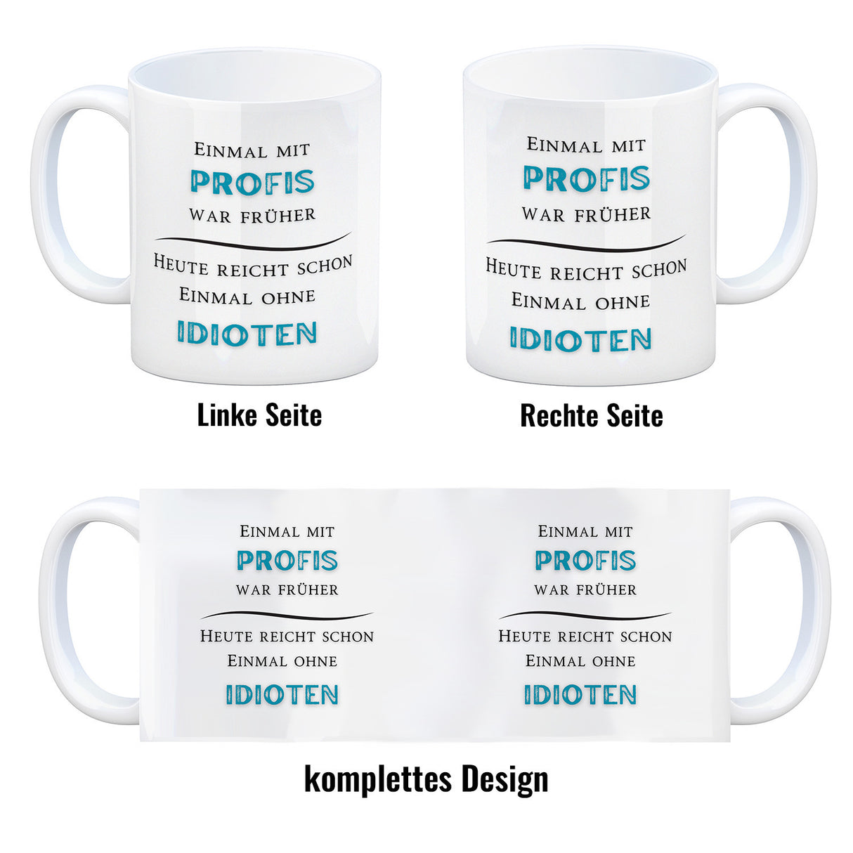 Einmal mit Profis Kaffeebecher Heute reicht schon einmal ohne Idioten
