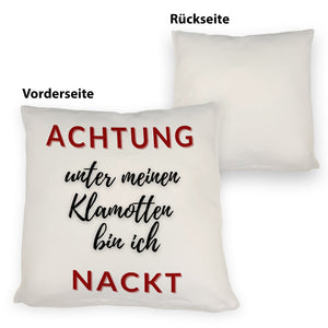 Achtung Kissen mit Spruch unter meinen Klamotten bin ich nackt