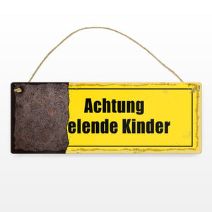 Rostoptik Warnschild Metallschild mit Spruch Achtung elende Kinder