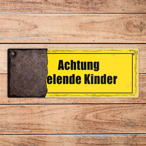 Rostoptik Warnschild Metallschild mit Spruch Achtung elende Kinder