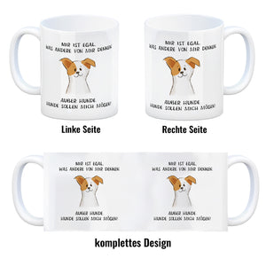 Ist mir egal was Andere denken Kaffeebecher mit Spruch Außer Hunde