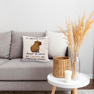 Sei immer du selbst - ausser du kannst ein Capybara sein Kissen