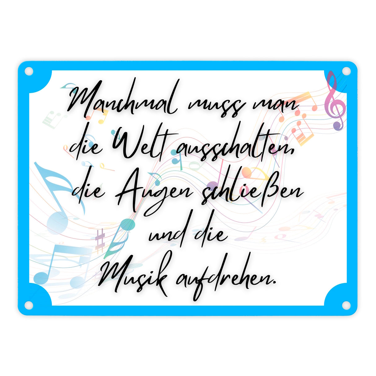 Musik an - Welt aus Metallschild in 15x20 cm mit Spruch