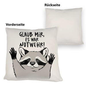 Waschbär Kissen mit Spruch Glaub mir es war Notwehr