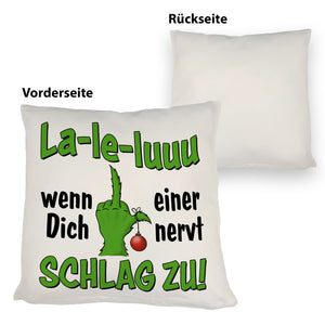 La-le-luuu Kissen mit Spruch Wenn Dich einer nervt schlag zu