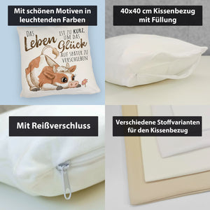 Kuh Kissen mit Spruch Das Leben ist zu kurz um das Glück zu verschieben