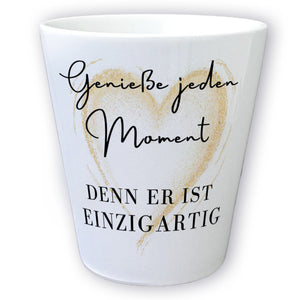 Genieße jeden Moment Blumentopf Denn er ist einzigartig