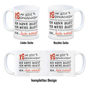 18. Geburtstag Kaffeebecher mit Spruch Ich kann alles - ähm Mama?